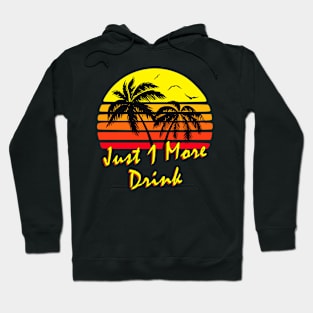 Just 1 More Drink Retro Sunset Hoodie